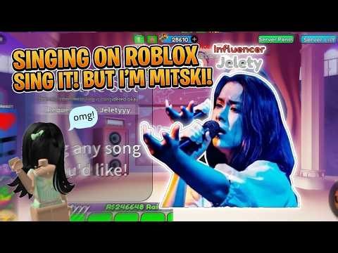Singing on ROBLOX SING IT but i'm MITSKI!