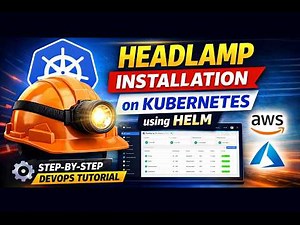 Headlamp Installation on Kubernetes using Helm | Kubernetes UI Dashboard Tutorial