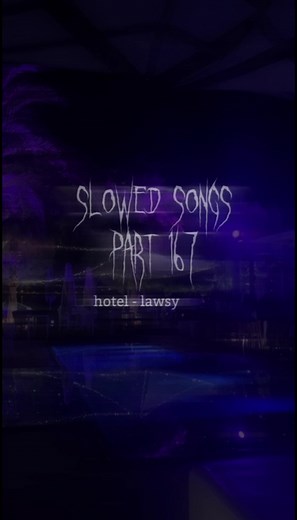 PART 168* // ig: aleemp05 #slowledsong #slowedandreverb #hotel #lawsy | slowed song