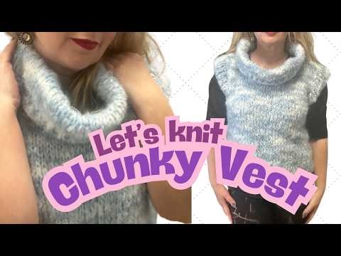 How to Knit a Turtleneck Chunky Vest #knittingtutorials #knit #cozyknits