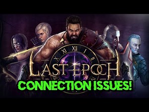 Last Epoch Stuck On Connecting/Connection Issues/Can't Play Online/Stuck On Loading Screen FIX