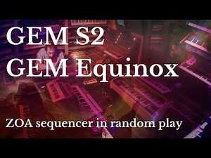 Gem Equinox & Gem S2 layer control by ZOA sequencer in random play