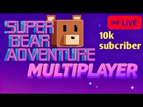 LIVE Super Bear Adventure | Multiplayer Session 01