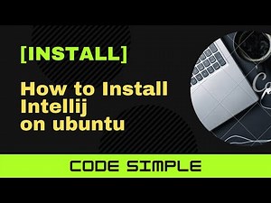 [INSTALL] How to install Intellij IDE using tar.gz file on Ubuntu | Code Simple