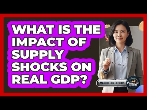 What Is The Impact Of Supply Shocks On Real GDP?