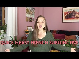 Quick & Easy French Subjunctive