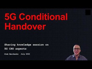 5G Course - 5G Conditional Handover, advantages and limits