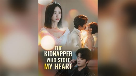 The Kidnapper Who Stole My Heart Full Chinese Drama