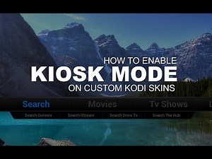 Enable Kiosk Mode on Kodi Skins