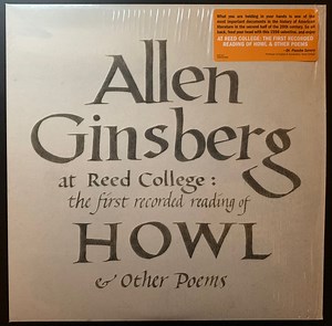 Allen Ginsberg - Allen Ginsberg At Reed College: The First Recorded Reading Of Howl & Other Poems