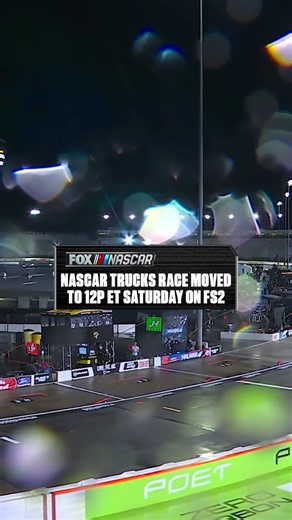 OFFICIAL: The NASCAR Truck Series race at Richmond Raceway has been moved to 12p ET Saturday on FS2.