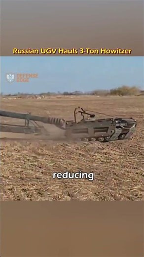 Russian UGV Tows 3-Ton D-30 Howitzer