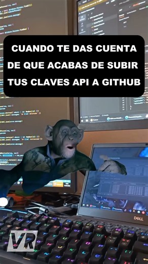 Cuándo te das cuenta que acabas de subir tus API KEYs a GitHub