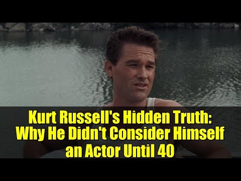 Kurt Russell's Hidden Truth: Why He Didn't Consider Himself an Actor Until 40