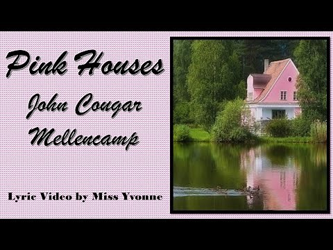 John Cougar Mellencamp - PINK HOUSES (Lyric Video)