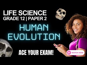 Life Science | Matric Paper 2 Revision | Human Evolution (Grade 12 CAPS)