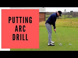 PUTTING ARC DRILL - HOW TO PRACTICE YOUR PUTTING