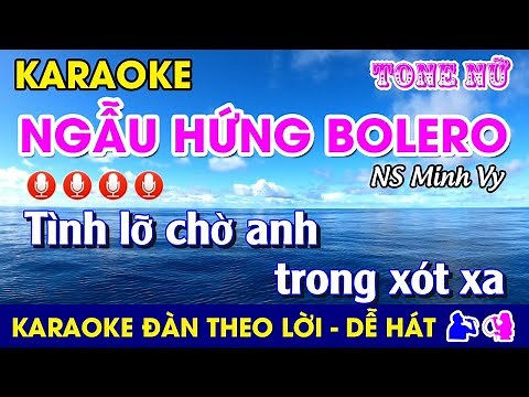 Karaoke l NGẪU HỨNG BOLERO - Tone Nữ l #ngauhungbolero #minhvy #NgẫuHứngBolero ‪@dung.karaoke‬