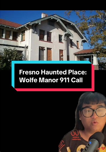 Fresno Haunted Place: The Mystery of Wolfe Manor
