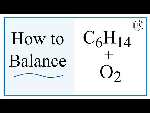 Balancing the Equation C6H14 + O2 = CO2 + H2O (and Type of Reaction)