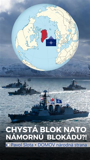 Chystá sa vojna o Grónsko medzi členmi NATO, alebo je to len kamufláž na sústredenie námorníctva v tejto oblasti v snahe o blokádu severnej morskej cesty, ktorú spoločne rozvíjajú Rusi s Číňanmi?! Čo povedal v posledných dňoch Trump na adresu Grónska?!: - „Hovoria, že Dánsko tam bolo pred 300 rokmi alebo také niečo s loďou. No, my sme tam boli s loďami tiež, to si som istý.“ - „Viete, čo je ich obrana? Dva psie záprahy.“ Na vyhlásenie premiéra Grónska Nielsena, ktorý potvrdil, že Grónsko si volí