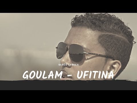 Goulam - Ufitina [Vidéo Lyrics]