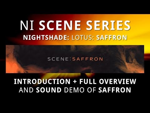 NI Scene Series - Nightshade, Lotus and Saffron Full Overview & Sound Demos