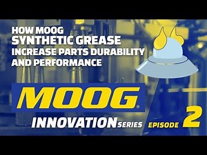 How MOOG Synthetic Grease increase parts durability and performance - MOOG Innovation Series EP02