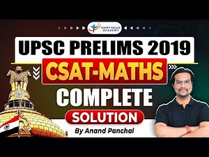 UPSC PRELIMS 2019 CSAT-MATHS | Complete Solution | By Anand Panchal