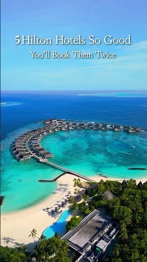 5 Best Hilton Luxury Hotels You Need to Experience | Maldives, Bora Bora, Tulum & More