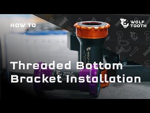Wolf Tooth Bottom Bracket Installation