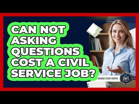 Can Not Asking Questions Cost A Civil Service Job?