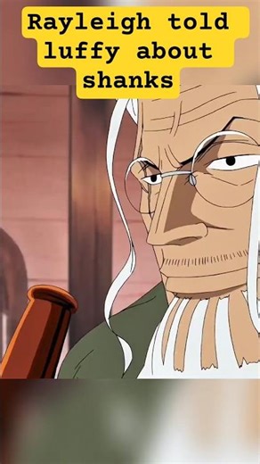 Rayleigh told luffy about Shanks and Buggy #onepiece
