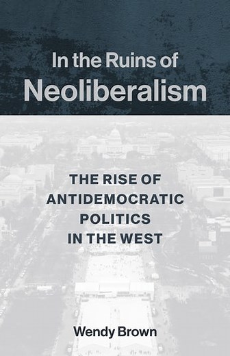 In the Ruins of Neoliberalism | Columbia University Press
