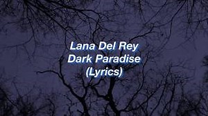DARK PARADISE Lyrics - LANA DEL REY | eLyrics.net