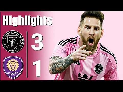 Lionel Messi Incredible Comeback! Inter Miami Beat Orlando City 3-1 | Match Highlights