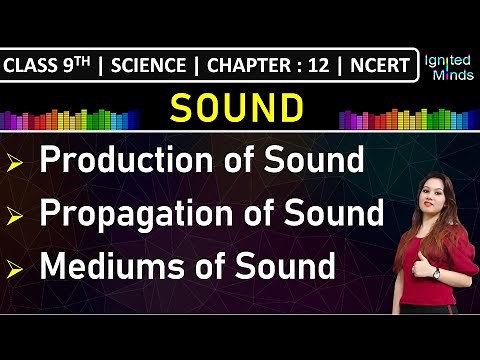 Class 9th Science | Production & Propagation of Sound | Mediums of Sound | Chapter 12: Sound | NCERT