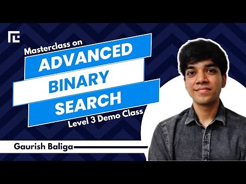 Advanced Binary Search | Gaurish Baliga | Level 3 | TLE Eliminators