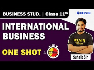 Class 11 International Business in One Shot | Business Studies Chapter 11 | Full Chapter Explanation