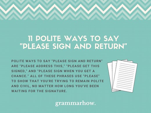 11 Polite Ways to Say "Please Sign and Return"