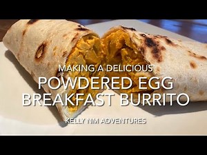 Phenomenal Breakfast Burrito from powder eggs!!!