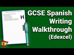 GCSE Spanish: Writing Paper Walkthrough (Edexcel Higher)
