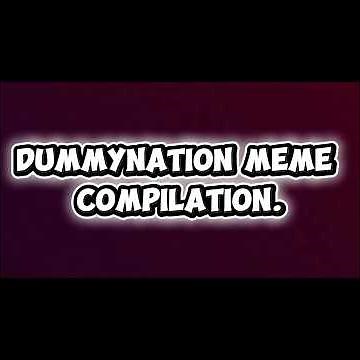 Dummynation meme compilation