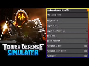 *NEW* Tower Defense Simulator Script (PASTEBIN 2023) (AUTO SELL, SPEED ,AUTO UPGRADE , AUTOFARM)