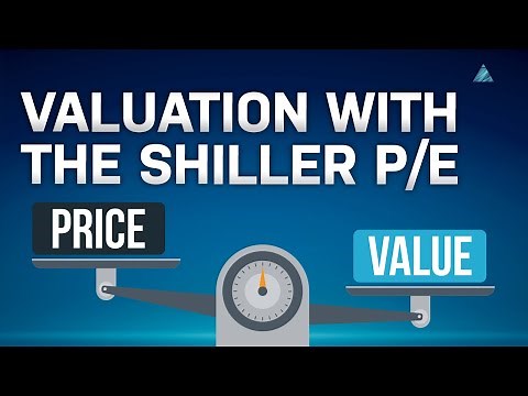 Shiller P/E: An Ideal Valuation Tool For Long-Term Investors