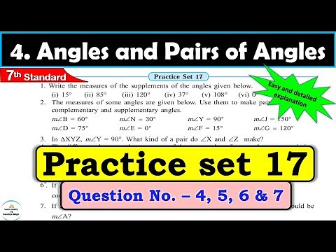 Practice set 17 Class 7 | Chapter 4 Angles and Pairs of Angles | Maths | All question Answers