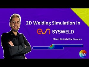 Intro to 2D Welding Simulation in SYSWELD –Essentials & Key Concepts