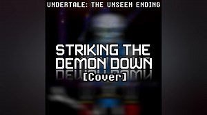 [Poll Requests #1] UNDERTALE REVENGE - Striking The Demon Down [Cover]