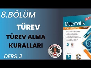 8. Bölüm Türev 3. video : Türev Alma Kuralları