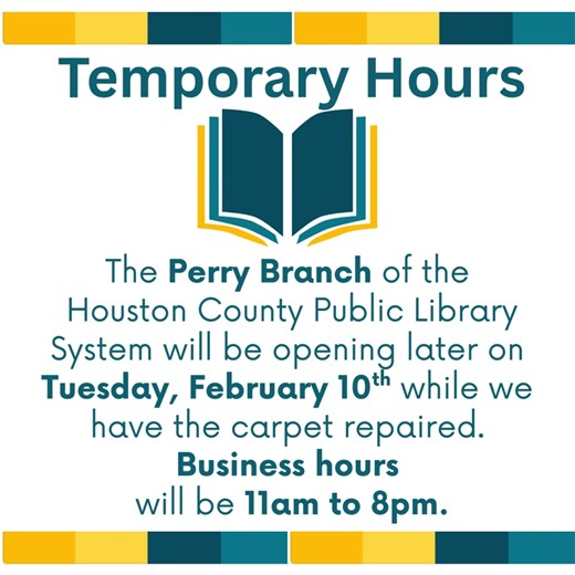 The Perry Branch of the Houston County Public Library System will be opening later on Tuesday, February 10th for carpet repairs. Business hours will be 11am to 8pm on Tuesday. #libraryulove | Houston County Public Library System
